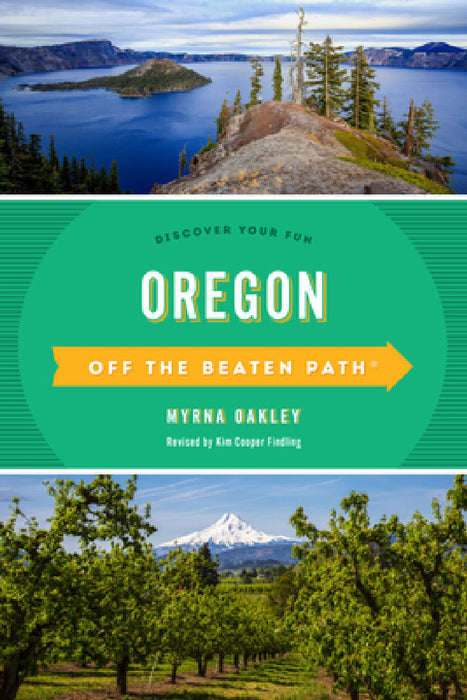 Oregon Off the Beaten Path(R): Discover Your Fun by Kim Cooper Findling, Myrna Oakley