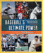 Baseball's Ultimate Power: Ranking the All-Time Greatest Distance Home Run Hitters by Bill Jenkinson