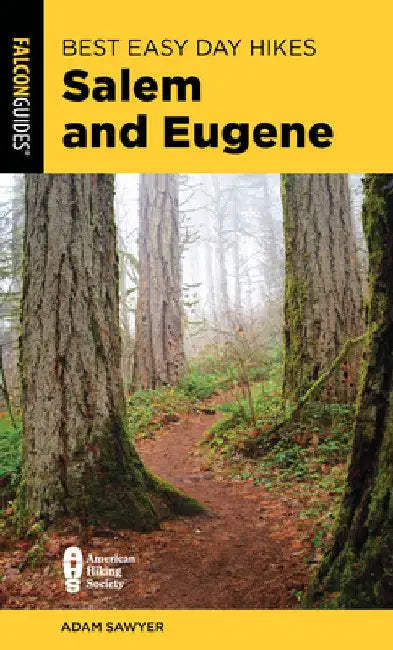 Best Easy Day Hikes Salem and Eugene by Adam Sawyer