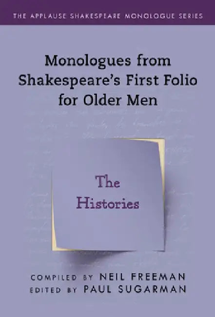 Monologues from Shakespeare's First Folio for Older Men: The Histories by Neil Freeman