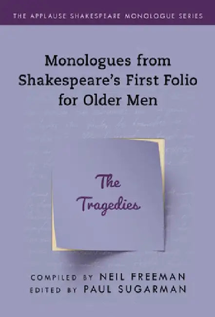 Monologues from Shakespeare's First Folio for Older Men: The Tragedies by Neil Freeman