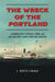 The Wreck of the Portland: A Doomed Ship, a Violent Storm, and New England's Worst Maritime Disaster by J. North Conway