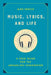 Music, Lyrics, and Life: A Field Guide for the Advancing Songwriter by Mike Errico