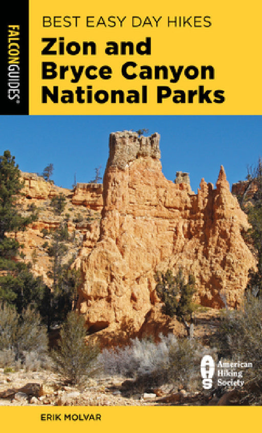Best Easy Day Hikes Zion and Bryce Canyon National Parks by Erik Molvar
