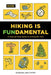 Hiking Is Fundamental: A Step by Step Guide to Hitting the Trail by Barbara Ann Kipfer