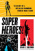 Superheroes!: The History of a Pop-Culture Phenomenon from Ant-Man to Zorro by Brian Solomon