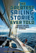 The Greatest Sailing Stories Ever Told: Twenty-Seven Unforgettable Stories by Christopher Caswell