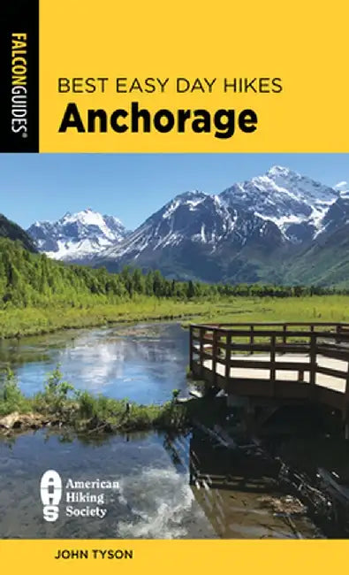 Best Easy Day Hikes Anchorage by John Tyson