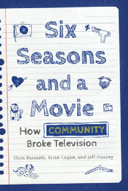 Six Seasons and a Movie: The Show That Broke Television by Chris Barsanti