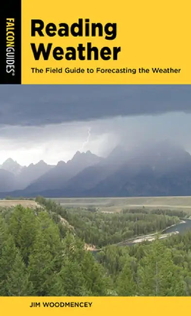 Reading Weather: The Field Guide to Forecasting the Weather by Jim Woodmencey