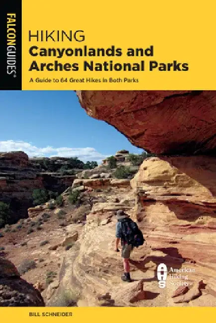 Hiking Canyonlands and Arches National Parks by Bill Schneider