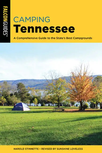 Camping Tennessee: A Comprehensive Guide to the State's Best Campgrounds by Sunshine Loveless