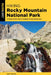 Hiking Rocky Mountain National Park: A Guide to the Park's Greatest Hiking Adventures by Kent Dannen
