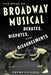 The Book of Broadway Musical Debates, Disputes, and Disagreements by Peter Filichia