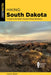 Hiking South Dakota: A Guide to the State's Greatest Hiking Adventures by Marcus Heerdt