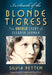 In Search of the Blonde Tigress: The Untold Story of Eleanor Jarman by Silvia Pettem