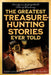 The Greatest Treasure-Hunting Stories Ever Told: Twenty-One Unforgettable Tales of Discovery by Charles Elliott