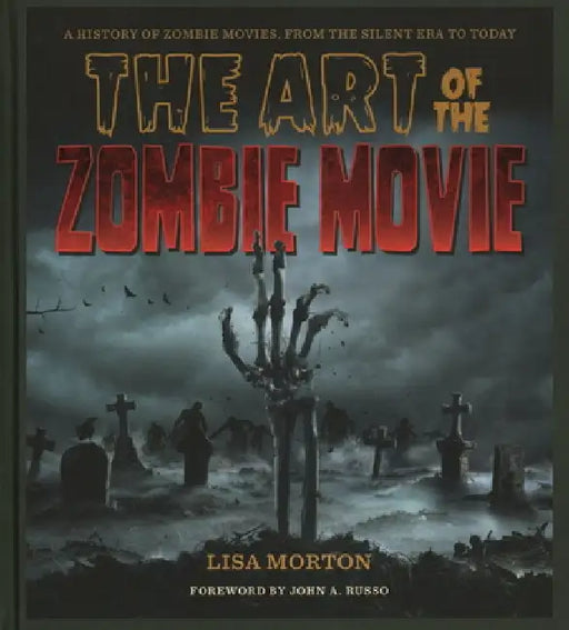 The Art of the Zombie Movie by Lisa Morton