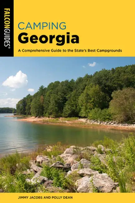Camping Georgia: A Comprehensive Guide to the State's Best Campgrounds by Jimmy Jacobs