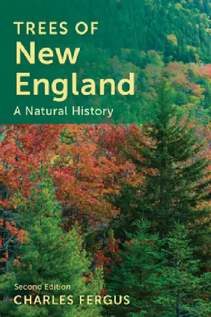 Trees of New England: A Natural History by Charles Fergus
