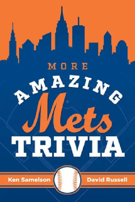 More Amazing Mets Trivia by Ken Samelson