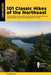 101 Classic Hikes of the Northeast: The Best Hikes in Connecticut, Rhode Island, Eastern New York, Massachusetts, Maine, New Hampshire, and Vermont by Burakian, Eli