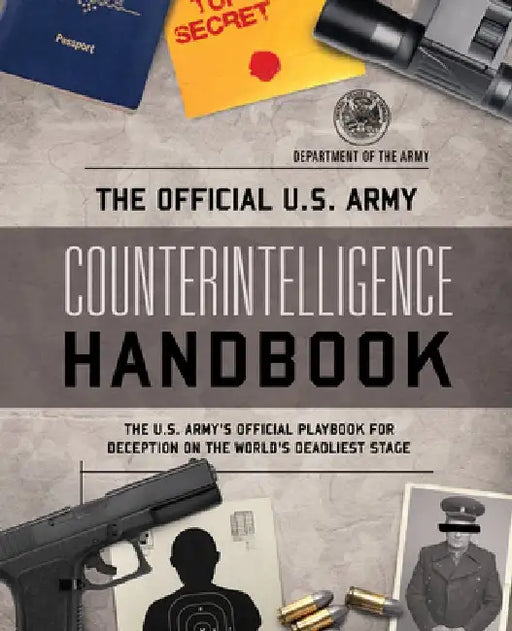 The Official U.S. Army Counter-Intelligence Handbook by Department of the Army