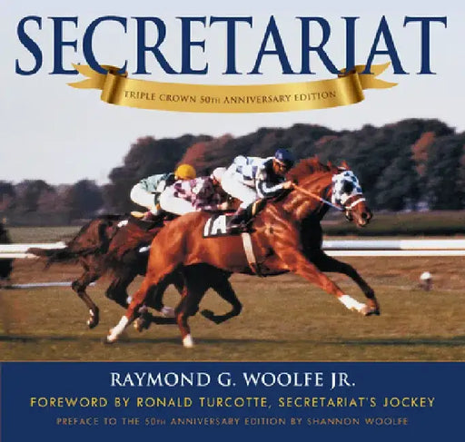 Secretariat: Triple Crown by Raymond Woolfe