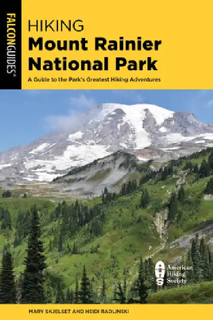 Hiking Mount Rainier National Park by Mary Skjelset, Heidi Radlinski