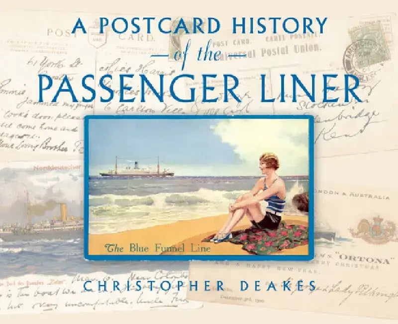 A Postcard History of the Passenger Liner by Christopher Deakes