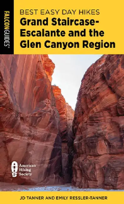 Best Easy Day Hikes Grand Staircase-Escalante and the Glen Canyon Region by Jd Tanner