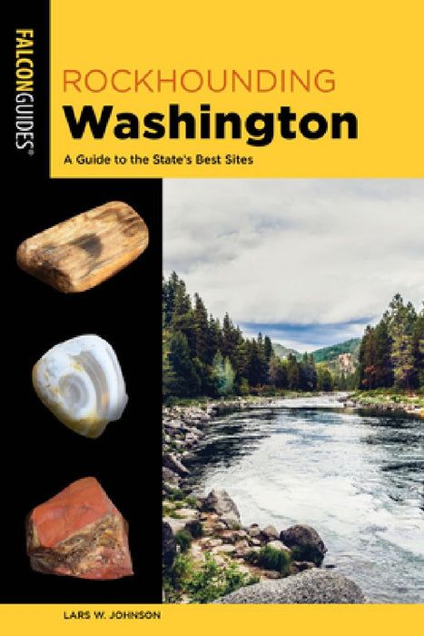 Rockhounding Washington by Lars W. Johnson