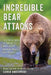 Incredible Bear Attacks: Terrifying Tales of Savage Encounters between Bears and People. by Lamar Underwood