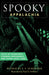 Spooky Appalachia: Tales of Hauntings, Strange Happenings, and Other Local Lore by S. E. Schlosser