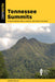 Tennessee Summits: 45 Best Mountain Hikes, Lookouts, and Views in the State by Johnny Molloy