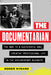 The Documentarian: The Way to a Successful and Creative Professional Life in the Documentary Business by Roger Nygard