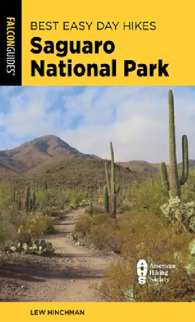 Best Easy Day Hikes Saguaro National Park by Lew Hinchman