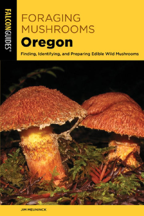 Foraging Mushrooms Oregon by Jim Meuninck