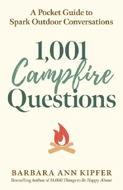 1,001 Campfire Questions: A Pocket Guide to Spark Outdoor Conversations by Barbara Ann Kipfer