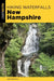 Hiking Waterfalls New Hampshire: A Guide to the State's Best Waterfall Hikes by Greg Westrich
