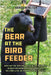 The Bear at the Bird Feeder: Why We're Seeing More Wild Animals in Our Neighborhoods and How We Can Live in Harmony with Them by Randi Minetor