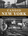 Candid New York: The Pioneering Photography of George Bradford Brainerd by Erik Hesselberg