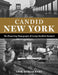 Candid New York: The Pioneering Photography of George Bradford Brainerd by Hesselberg, Erik