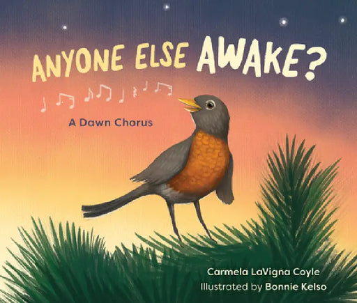 Anyone Else Awake?: A Dawn Chorus by Carmela Lavigna Coyle, Bonnie Kelso