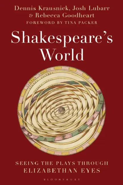 Shakespeare's World: Seeing the Plays Through Elizabethan Eyes by Dennis Krausnick, Josh Lubarr, Rebecca Goodheart