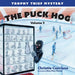 The Puck Hog: Trophy Thief Mystery (Volume 3) by Christie Casciano, Rose Mary Moziak