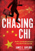 Chasing CHI: The Fbi's Groundbreaking Pursuit of China's Most Prolific Spy Family by James E. Gaylord