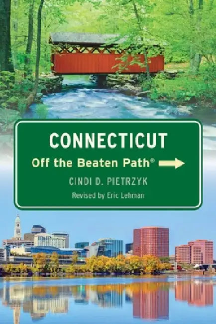 Connecticut Off the Beaten Path(R) by Eric D. Lehman