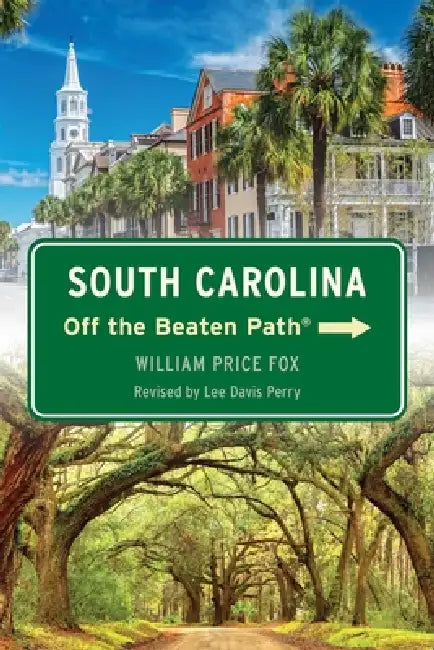 South Carolina Off the Beaten Path(R) by Lee Davis Perry