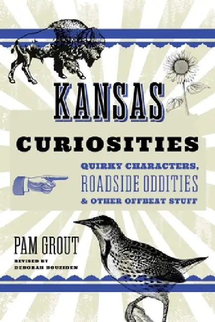 Kansas Curiosities by Deborah Bouziden